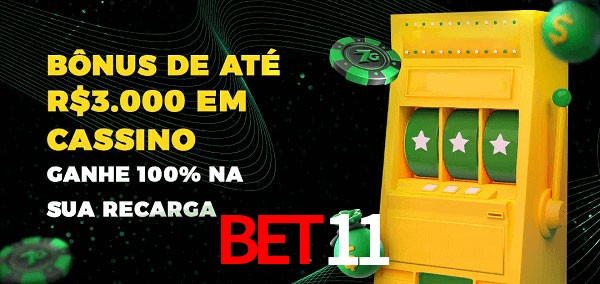 Bet11 melhor bônus de depósito